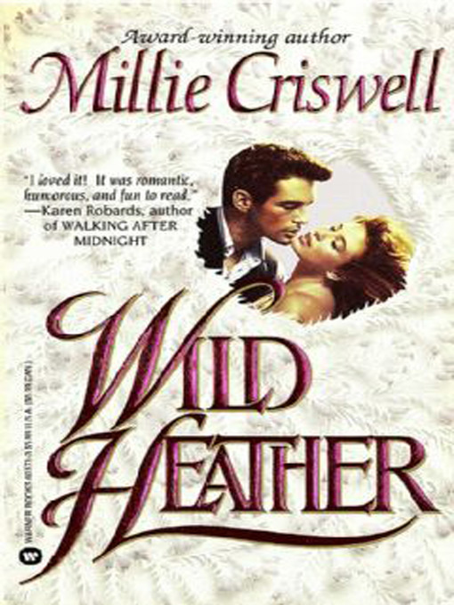 Title details for Wild Heather by Millie Criswell - Available